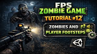 FPS Zombie Game Tutorial #12: Zombies and Player Footsteps