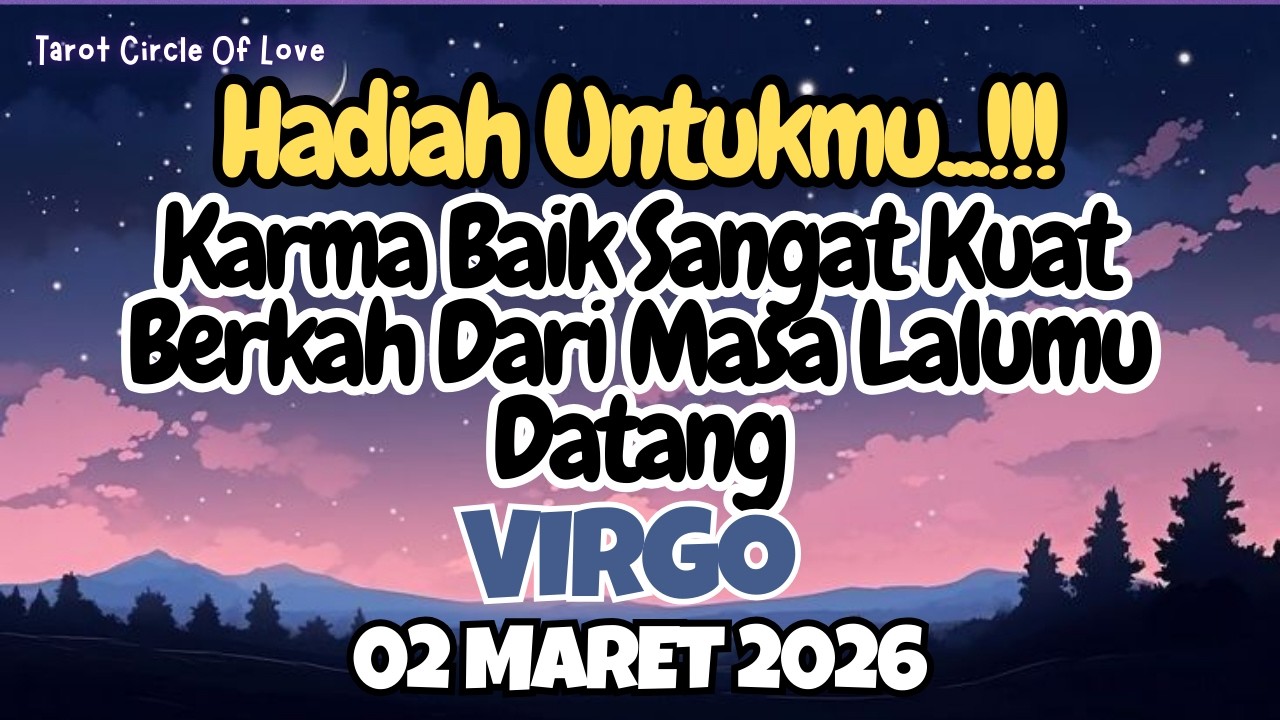 🌠 VIRGO HADIAH UNTUKMU⁉️KARMA BAIK DATANGKAN BERKAH‼️02 MARET 2026