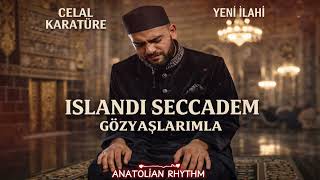 Islandı Seccadem Gözyaşlarımla (Celal Karatüre) Yeni̇ İlahi̇ - Anatolian Rhythm