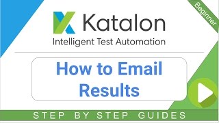 Celebrity Katalon Studio 11 - How to Email results Net Worth