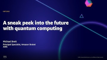 AWS AMER Summit Aug 2021: A sneak peek into the future with quantum computing