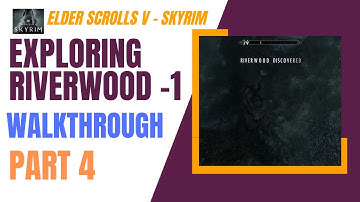 Skyrim | Walkthrough Part 4 | Exploring Riverwood -1 (2023)