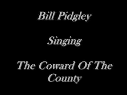 Bill Pidgley - The Coward Of The County. CD'S Avai...