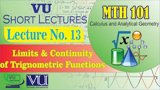 MTH101 Short Lecture 13 | Limits & Continuity of Trigonometric Functions, Squezzing Theorem