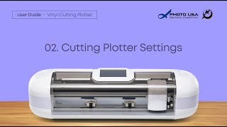 User Guide | Vinyl Cutting Plotter | Section 2 - Vinyl Cutting Plotter Settings - Photo USA