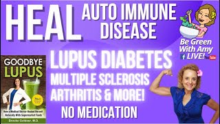 Lupus and Autoimmune: Plant-Based Healing Secrets! Brooke Goldner, MD