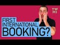 It’s Time for YOUR First International Booking!