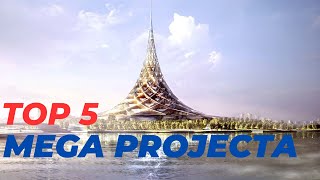 Top5 Megaprojects in the world | 5 Biggest Mega Projects in the world