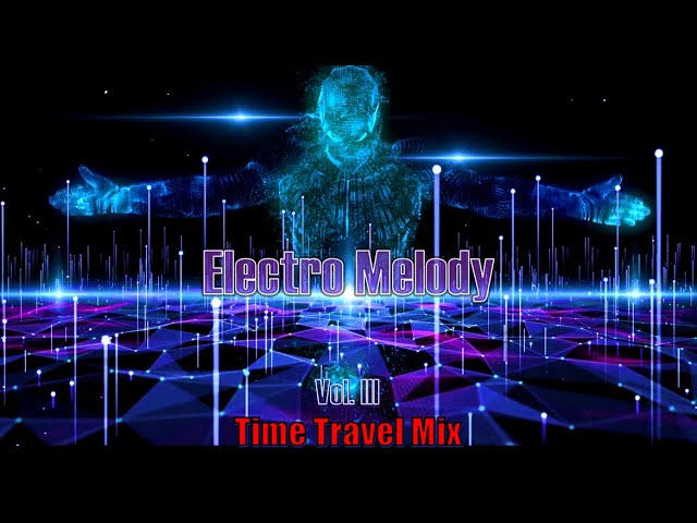 Electro Melody  - Time Travel Mix Vol.  3   ( Top 9 )  #anos80 #electro #anos90 #bass #freestyle