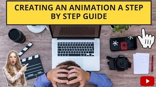 Creating An Animation a Step By Step Guide
