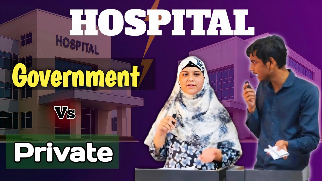Debate competition on Government Hospital vs Private Hospital | English with Akram |ideal academy 