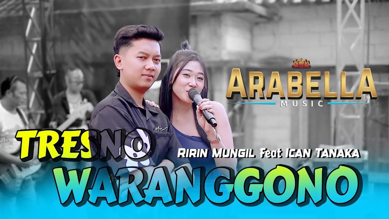 TRESNO WARANGGONO - RIRIN MUNGIL Feat ICAN TANAKA - ARABELLA Live WATUSONG - DEA AUDIO