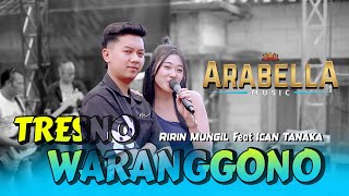 Tresno Waranggono  Ririn Mungil Feat Ican Tanaka  Arabella  Watusong  Dea 
