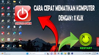 CARA TERCEPAT MEMATIKAN DAN RESTART KOMPUTER DENGAN 1 KALI KLIK