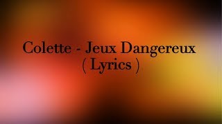 Colette - Jeux Dangereux ( Lyrics ) chords