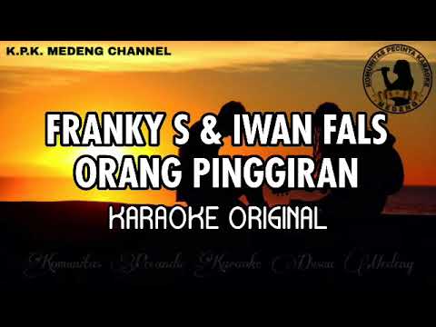 Franky S \u0026 Iwan Fals - Orang Pinggiran Karaoke
