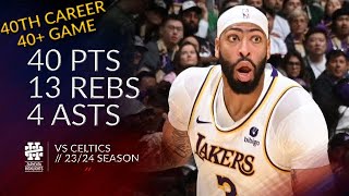 Anthony Davis 40 pts 13 rebs 4 asts vs Celtics 23/24 season