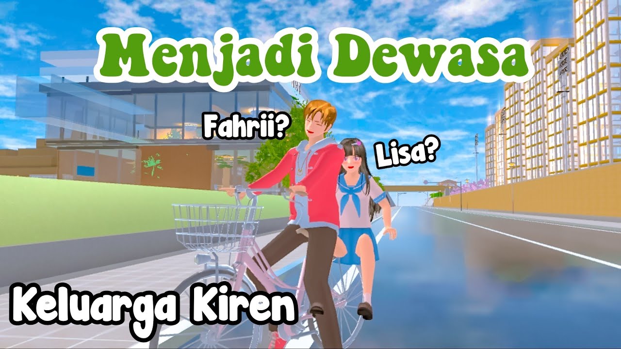 MENJADI DEWASA || KELUARGA KIREN || DRAMA SAKURA SCHOOL SIMULATOR