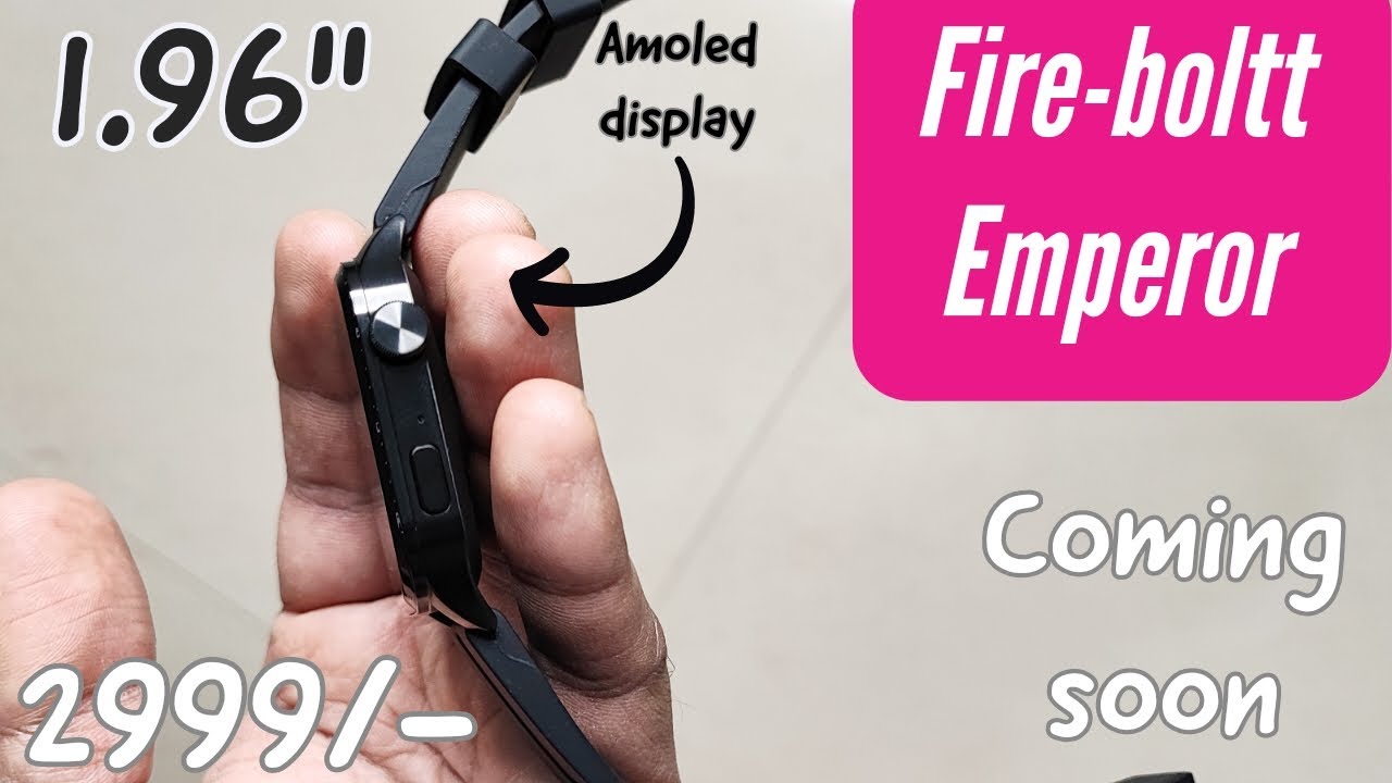 Massive Amoled Display • Fire-boltt Emperor | coming soon 😍 Bluetooth calling 