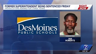 Former Des Moines Public School Superintendent Ian Roberts faces sentencing