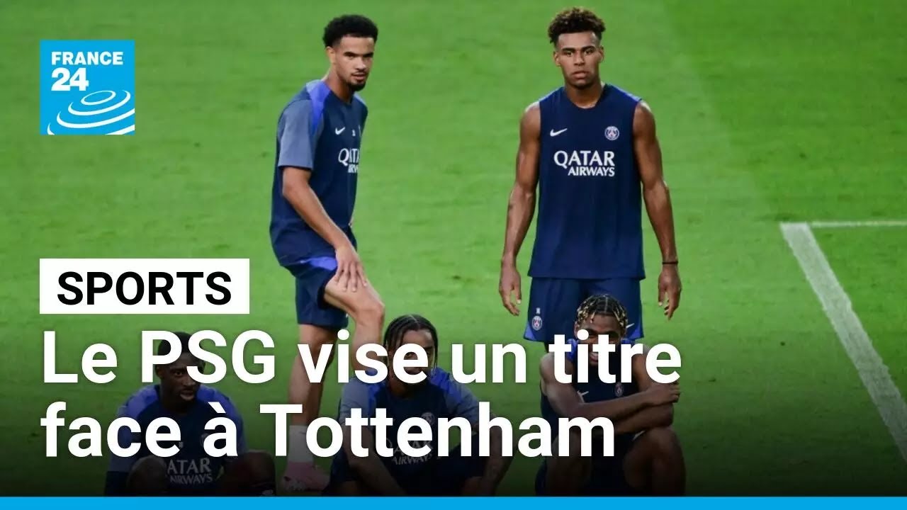 Face à Tottenham, le PSG retrouve les terrains et vise un premier titre • FRANCE 24