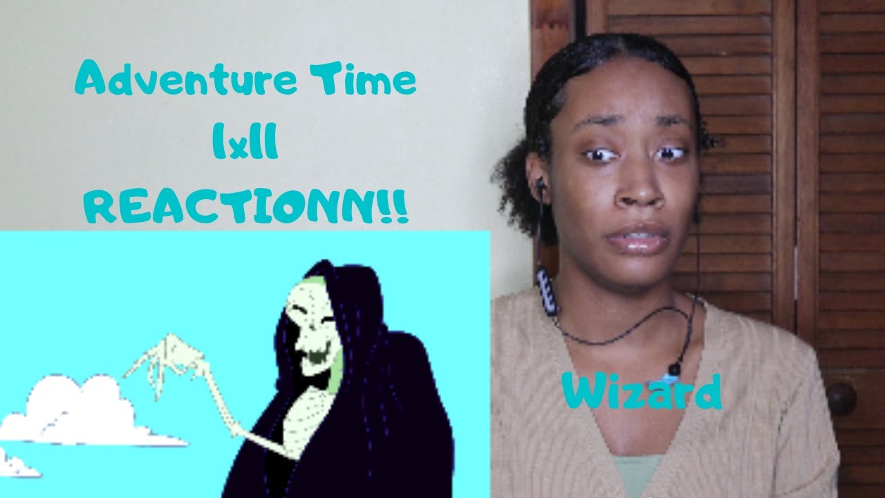 Adventure Time- 1x11 Wizard- REACTIONN!!! - YouTube