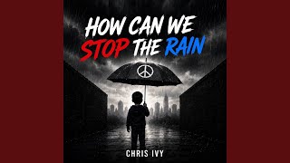 How Can We Stop the Rain