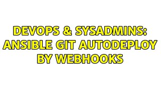 DevOps & SysAdmins: ansible git autodeploy by webhooks