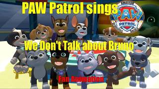 PAW Patrol pups sing No se Habla de Bruno/We Don't Talk About Bruno (Spanish Version)|Fan Animation