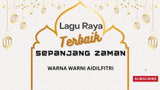 Lagu Raya Terbaik - Warna Warni Aidilfitri Lagu Raya 2023 Pilihan