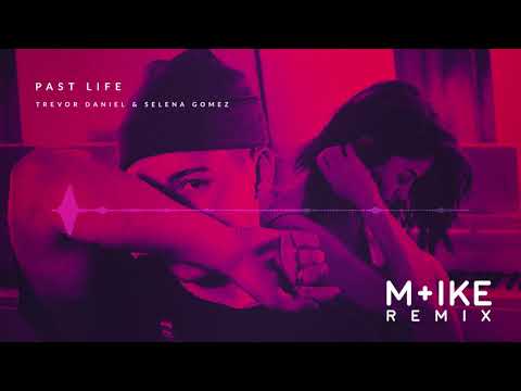 Trevor Daniel & Selena Gomez - Past Life (M+ike Remix)