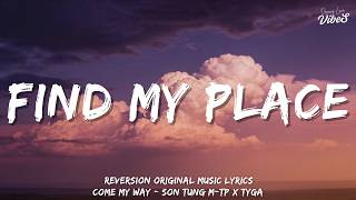 Find My Place   Reversion Come My Way  Son Tung Mtp X Tyga dreamy Love Vibes