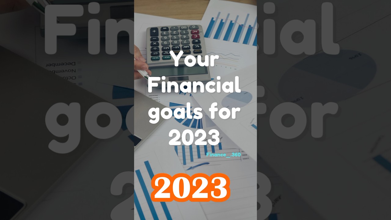 Your Financial goals for 2023 