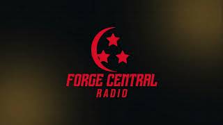 Forge Central - FC Radio 005