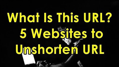 What Is This URL?  5 Websites to Unshorten URL