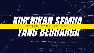 Kasih Yang Sejati Lirik Lagu Rohani Kubrikan Semua Yang Berharga