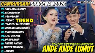 ANDE ANDE LUMUT - SIDO RONDO - LALA ATILLA FT AKBAR HANDOKO - CAMPURSARI FULL ALBUM TERBARU 2026