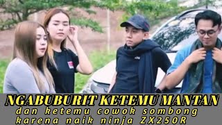 BOS MUDA NGABUBURIT KETEMU MANTAN PACAR DAN COWOK SOMBONG KARENA NAIK NINJA ZX25R..