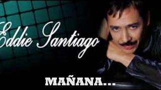 Watch Eddie Santiago Manana video