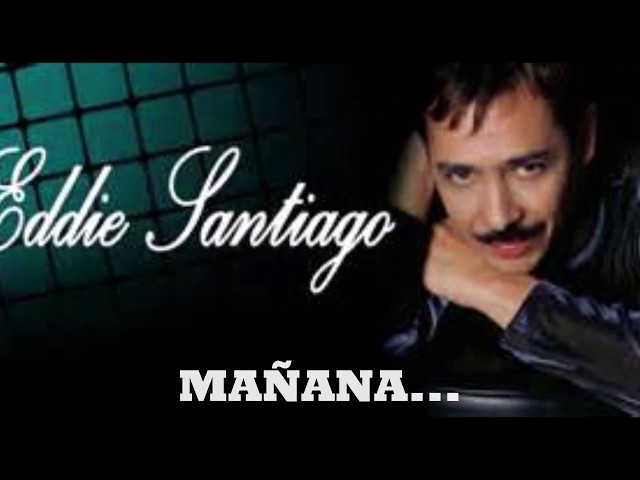 Eddie Santiago - Manana