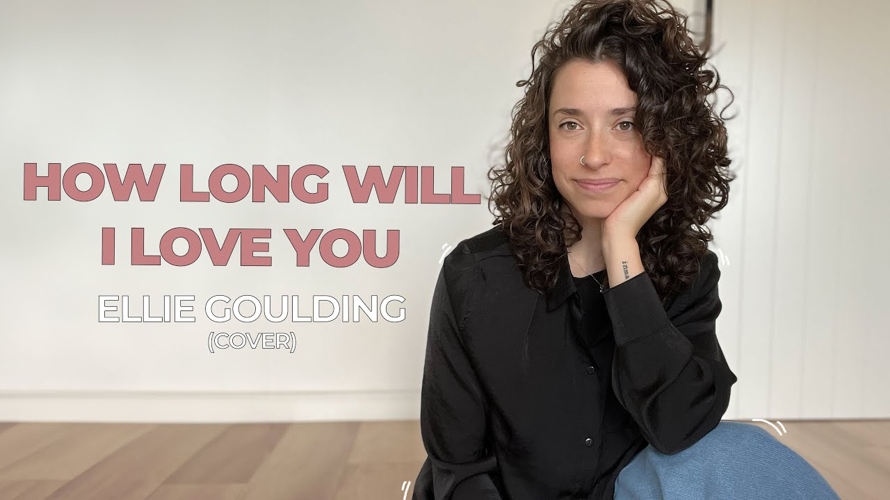 HOW LONG WILL I LOVE YOU | Ellie Goulding (KARLA RUIZ cover) 🌟 - YouTube