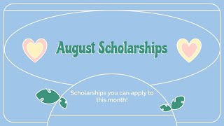 August Scholarships