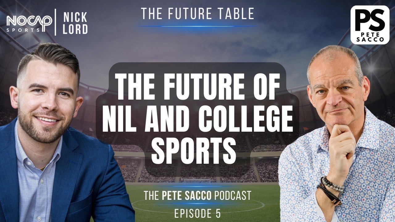 The Future of NIL, Athlete Ownership & College Sports | The Pete Sacco Podcast