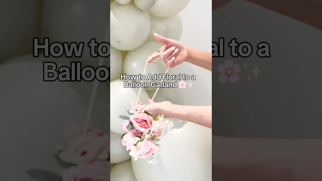 How to Add Florals to a Balloon Garland | Balloon Decor Tips & Tricks 🎈