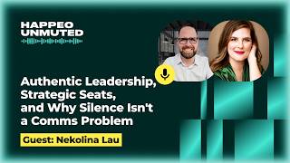 Authentic Leadership, Strategic Seats, &amp; Why Silence Isn't a Comms Problem | Happeo Unmuted Podcast