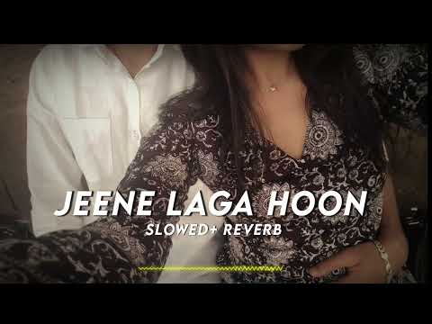 Jeene laga hoon 💞✨ | Hindi Song | Slowed and Reverb song