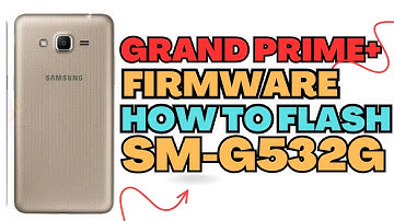 Samsung J2 Prime G532G : Flash Stock ROM/Official Firmware with Odin - G532G Stuck? Fix It !