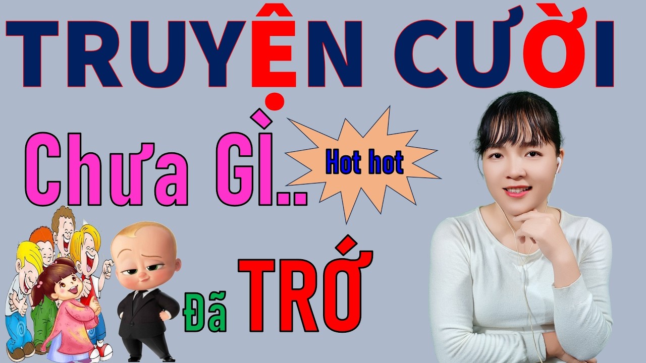Đọc Truyện Cười tiếu lâm vu để đời CHƯA GÌ ĐÃ NÔN. Be Hung TV