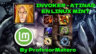 DOTA 1 EN LINUX - INVOKER GAMEPLAY - ATINAD
