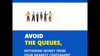 Withdraw Money from the  nearest CenteAgent